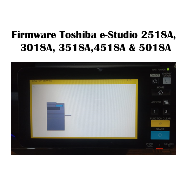 Firmware Toshiba e-Studio 2518A,  3018A, 3518A,4518A & 5018A